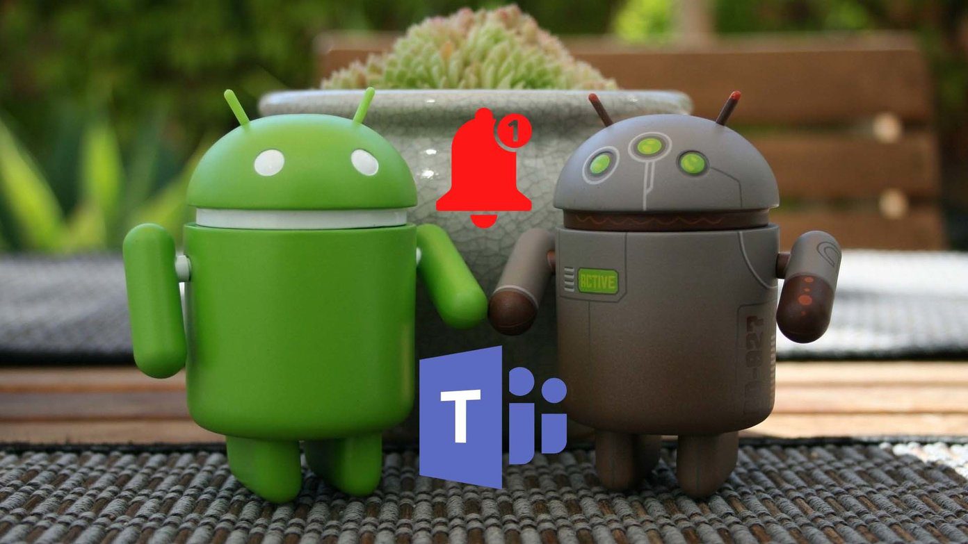 4 Ways to Fix Microsoft Teams Notifications Not Working on Android